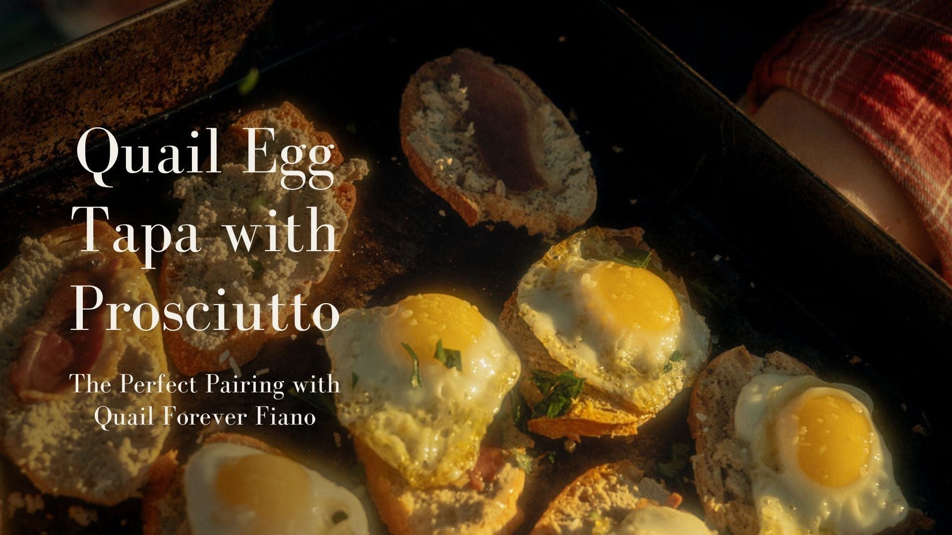 Quail Egg Tapa with Prosciutto: The Perfect Pairing with Quail Forever Fiano